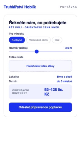 Rekonstrukce téže poptávkové stránky, která se ptá na typ výrobku, rozměr posuvníkem, fotku, lokalitu s termínem a ukáže orientační rozpočet
